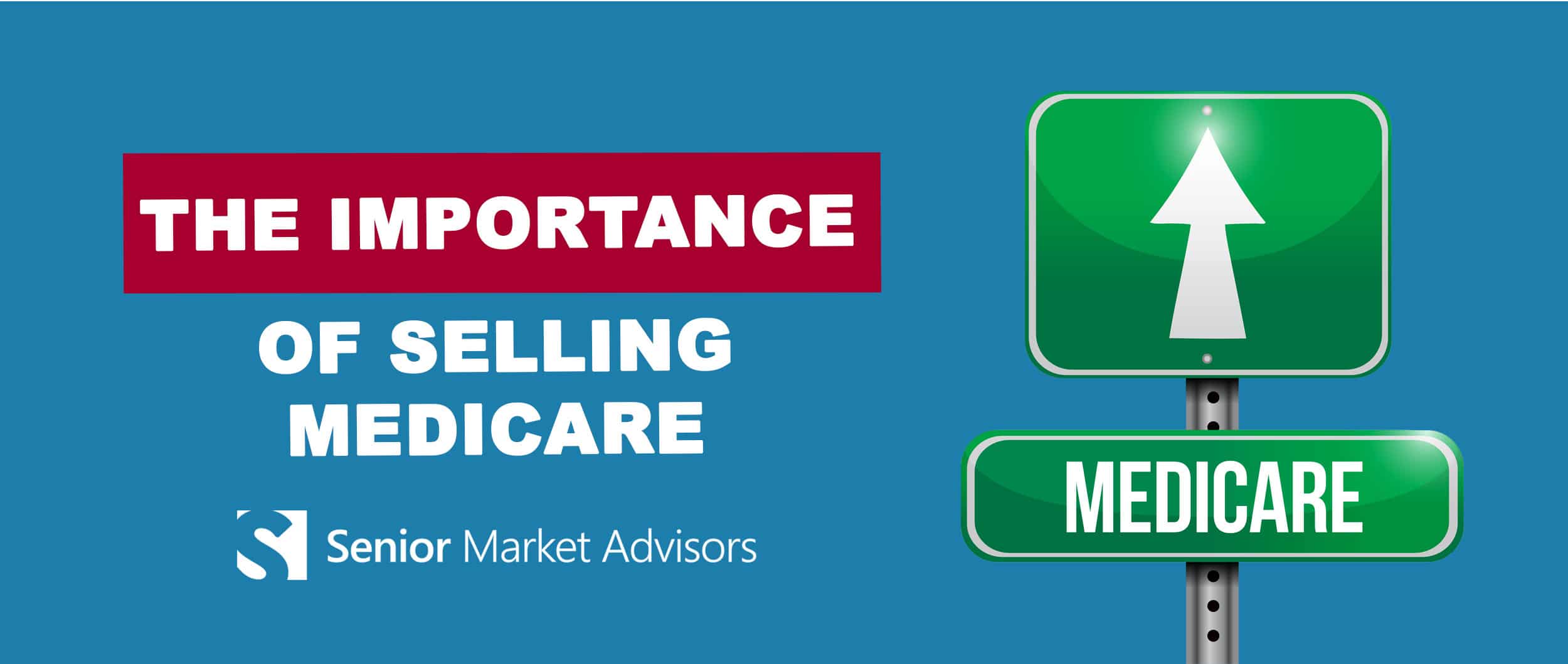 The Importance of Selling Medicare | Senior Market Advisors