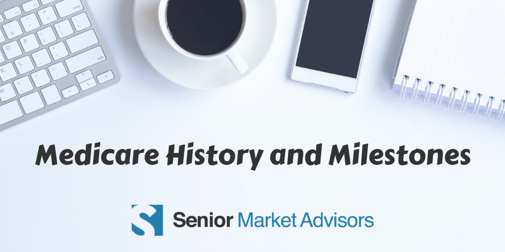 Learn about Medicare History and Milestones!