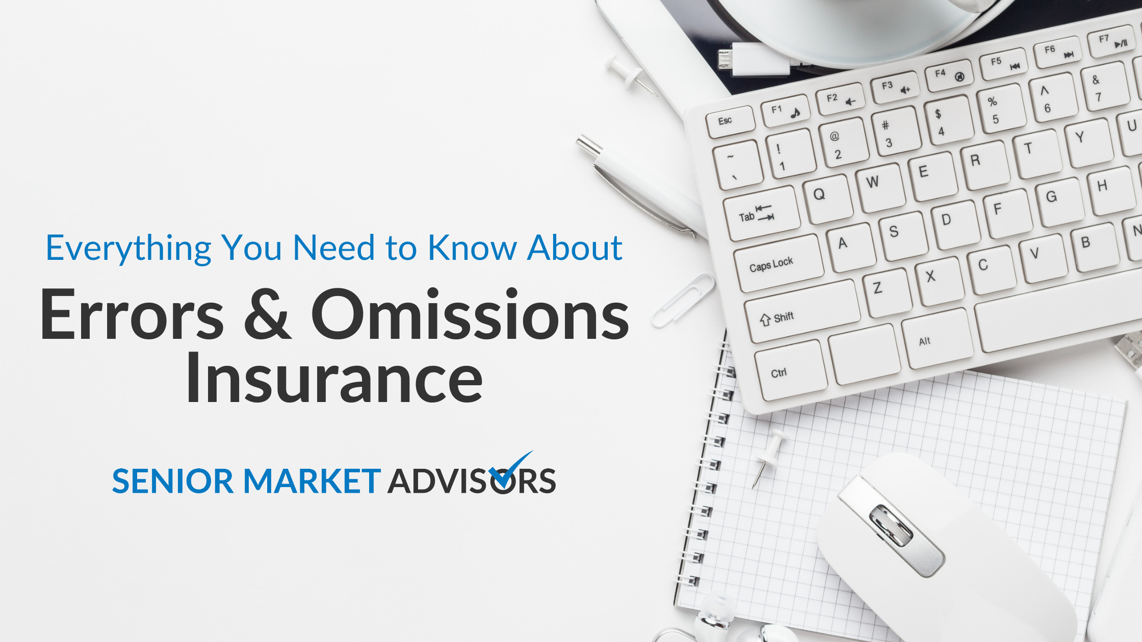 what-is-errors-and-omissions-insurance-senior-market-advisors