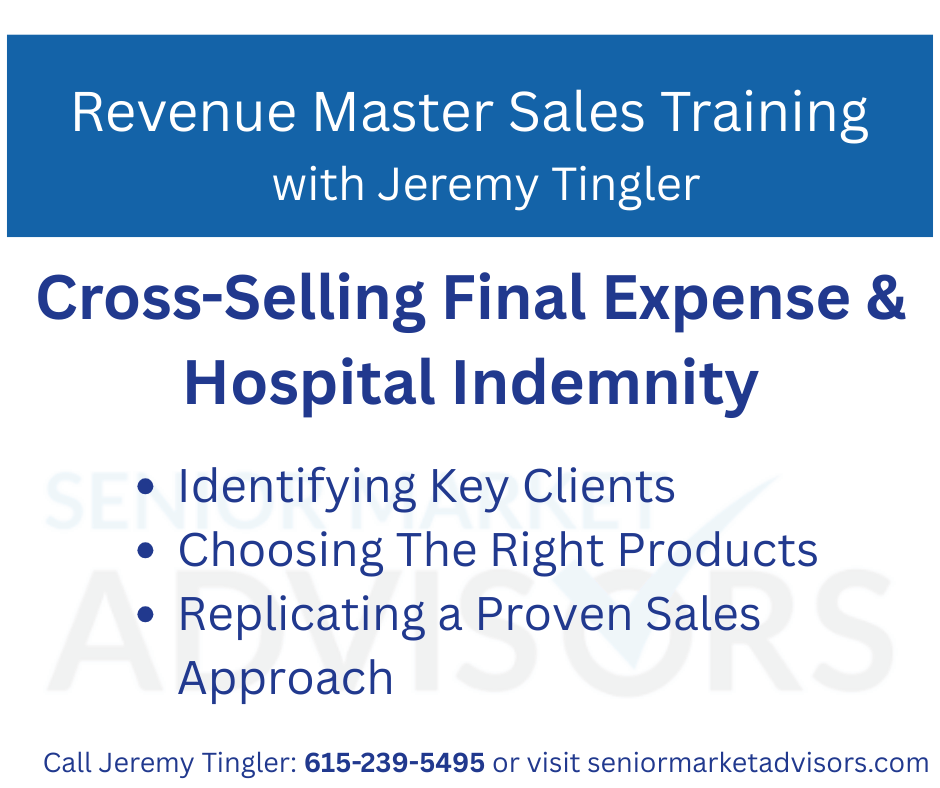 FMO sales training on how to cross sell final expense and hospital indemnity insurance.